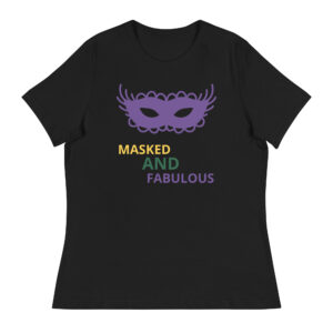 “Masked and Fabulous” Mardi Gras Women’s Relaxed T-Shirt – Black or White Tee with Carnival Mask Clip Art | Soft Cotton Mardi Gras Shirt | Casual Party Outfit